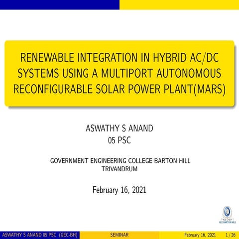 RENEWABLE INTEGRATION IN HYBRID AC/DC SYSTEMS USING A MULTIPORT AUTONOMOUS RECONFIGURABLE SOLAR POWER PLANT(MARS)