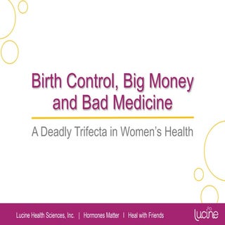 Birth Control, Big Money and Bad Me...