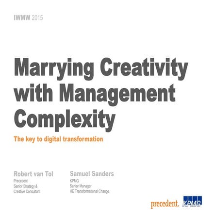 IWMW 2015 - Marrying Creativity with Management Complexity