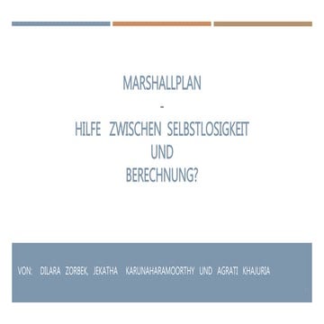 Marshallplan - Hilfe zwischen Selbstlosigkeit und Berechnung ? 