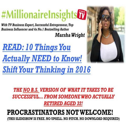 10 Things You Actually NEED to Know! Shift Your Thinking in 2016 - #Millionai...