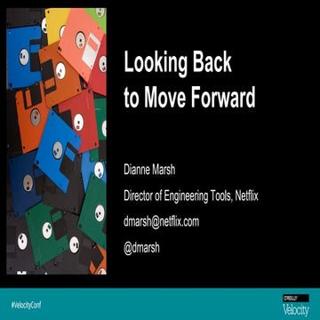 Velocity 2017 Keynote: Looking Back to Move Forward