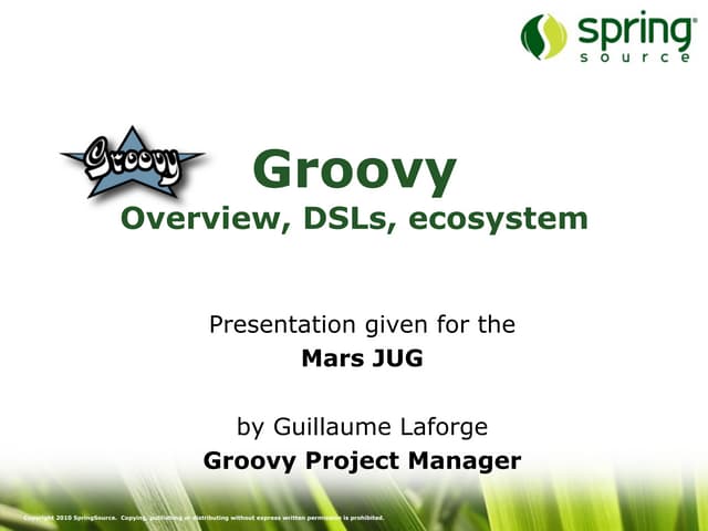Groovy overview, DSLs and ecosystem - Mars JUG - 2010