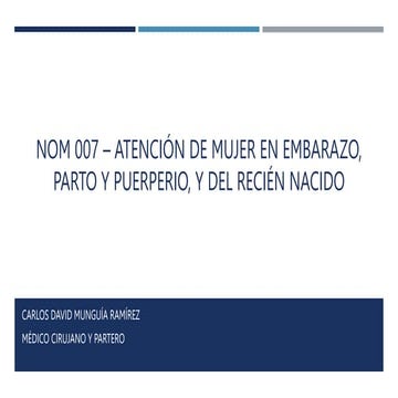 Martes NOM 007.pptx Atención mujer embarazo, parto y puerperio y del RN