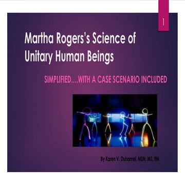 Martha Rogers’s Science of Unitary Human Beings...simplified...with a case sc...