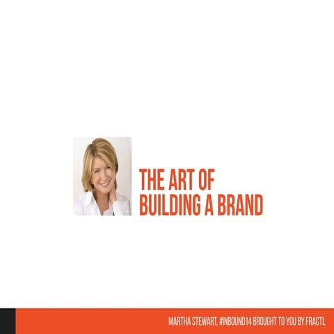"The Art of Building a Brand" by Martha Stewart