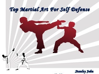 Stanley John Whidden  |  Best Martial Arts Styles for Self Defense