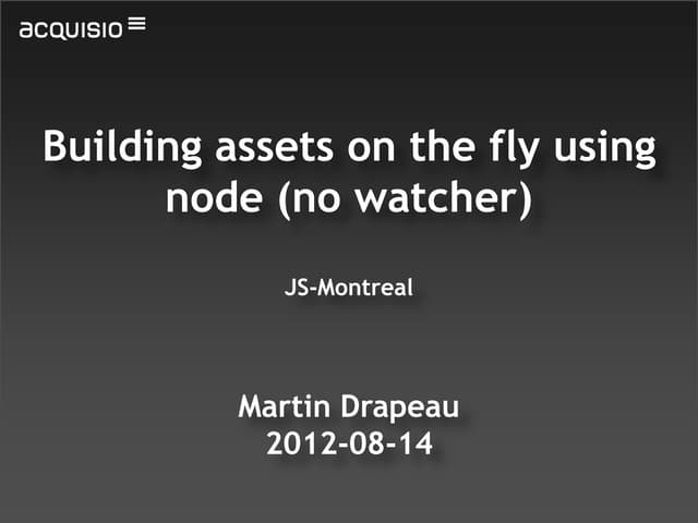 Building assets on the fly with Node.js