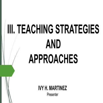 MARTINEZ-IVY-H._EdM-200-Teaching-Strategies-and-Approaches.pptx