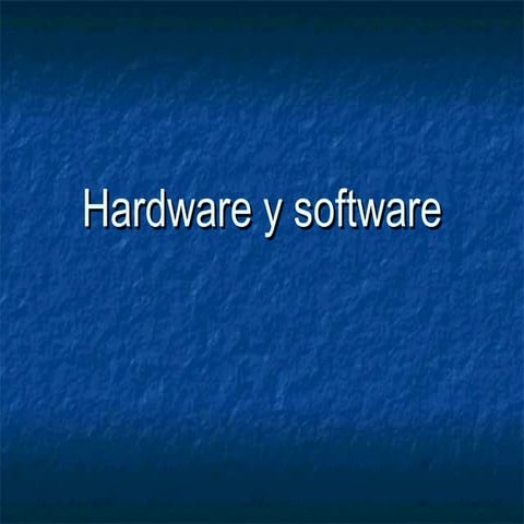 Hardware y Software