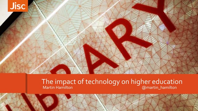 Martin Hamilton - The impact of technology on the higher education sector - LFHE invited talk