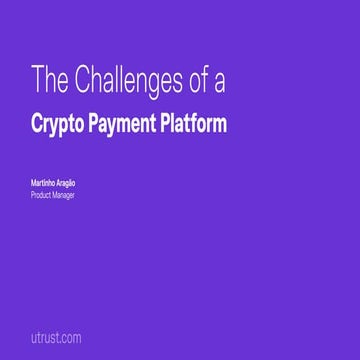 Crypto Coinference 2019 - Utrust: the challenges of a crypto payment platform.