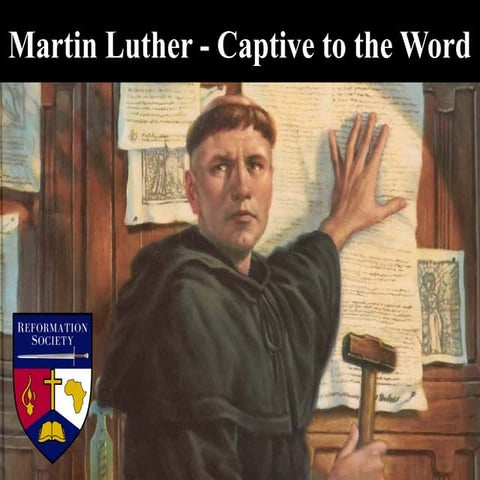 Martin Luther Captive To The Word Of God