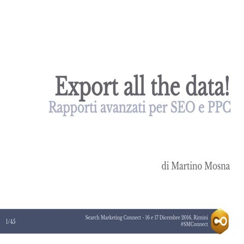 Export all the data! Rapporti avanzati per SEO e PPC