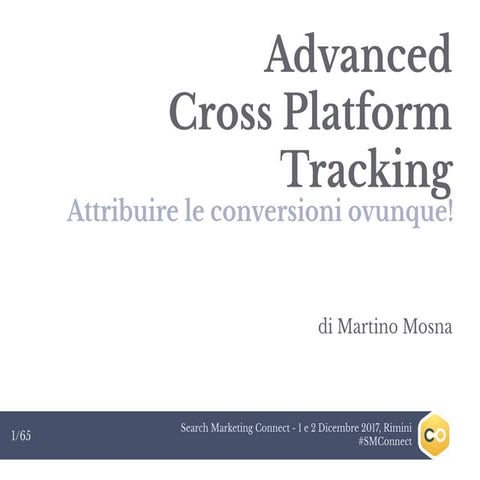 Advanced Cross Platform Tracking: Attribuire le conversioni ovunque!