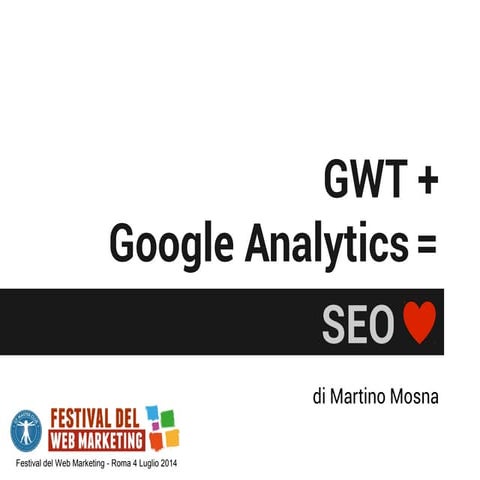 GWT + Google Analytics = SEO Love