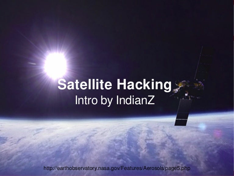 Satellite Hacking — Intro by Indianz (2012)