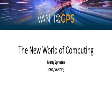 The New World of Computing - Marty Sprinzen - VANTIQ GPS 2019 Keynote