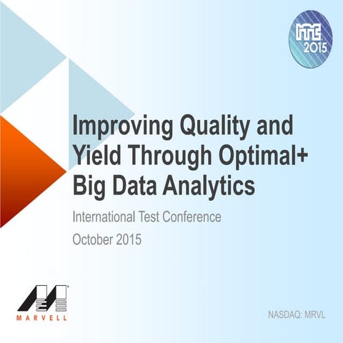 ITC 2015 - Marvell Present : "Improving Quality and Yield Through Optimal+ Bi...