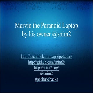 Marvin the paranoid laptop by his owner snim2