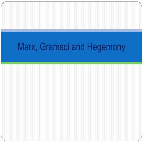 Marxism, Gramsci and Hegemony