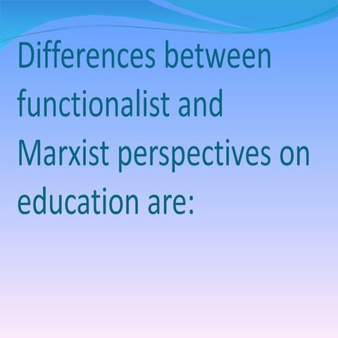 Marxist & Functionalist Differences
