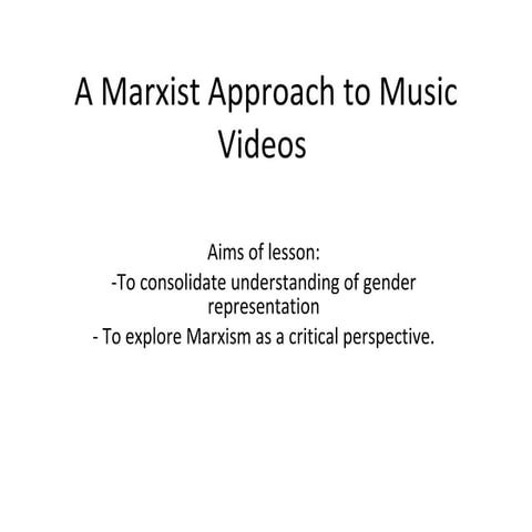 Marxist approach to music videos