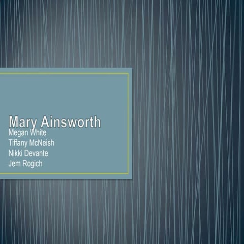 Mary Ainsworth Attachment Theory