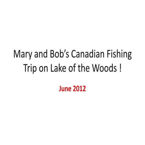 Mary and bob’s canadian fishing trip on lake