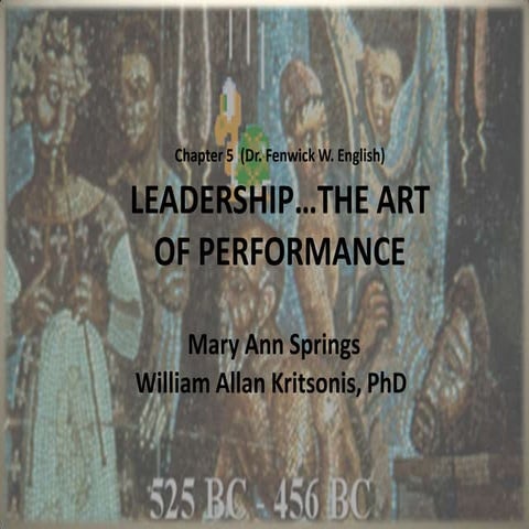 Ch 5 Leadership as Artful Performance by Fenwick W. English
