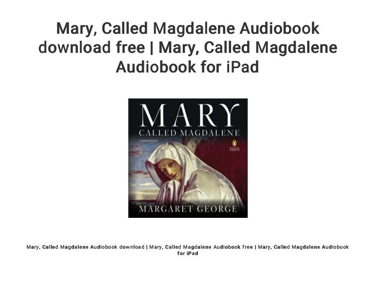 Mary... Called Magdalene Audiobook download free | Mary ...