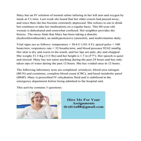 Mary has an IV solution of normal saline infusing in her left arm and.pdf