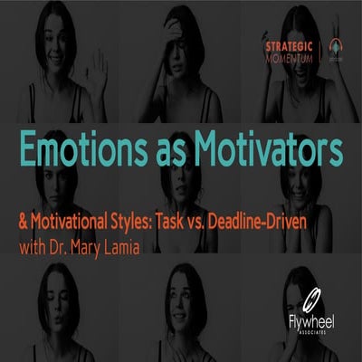Emotions as Motivators and Motivational Styles (Deadline-Driven vs. Task-Driven)