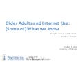 Older Adults and Internet Use: (Some of) What we know