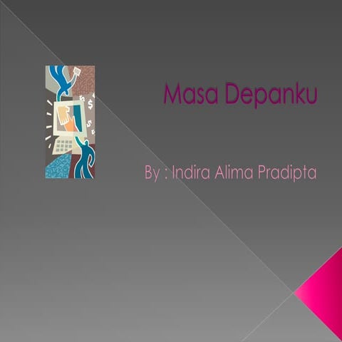 Masa Depanku Indy 6a