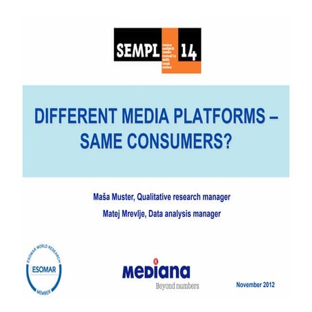 Different media platforms – same consumers? (Maša Muster - Mediana)