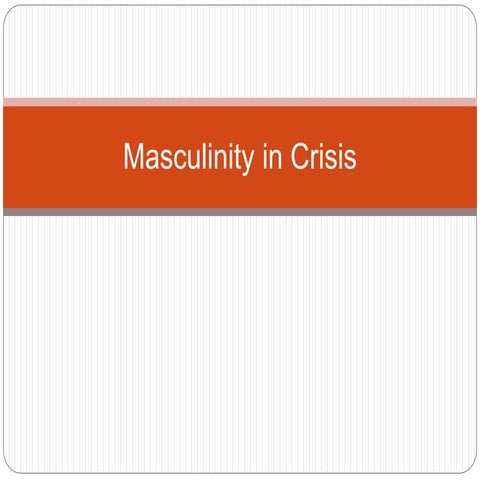 Masculinity in crisis