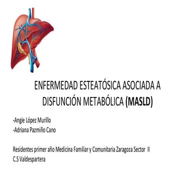06/11/2025. Enfermedad esteatótica asociada a disfunción metabólica (MASLD)