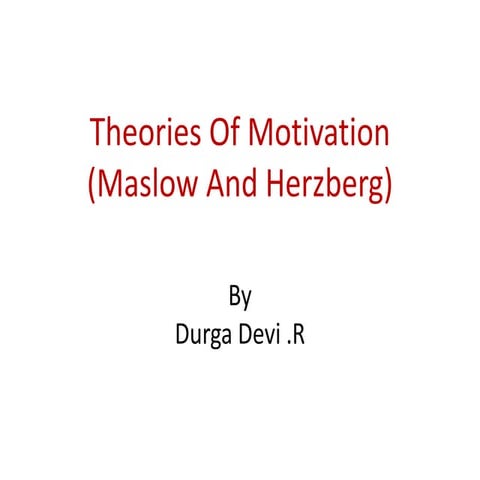 Maslow and herzberg theories of motivation