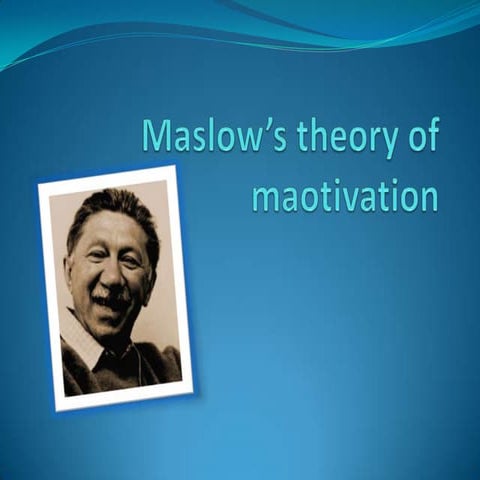 Maslow theory of maotivation