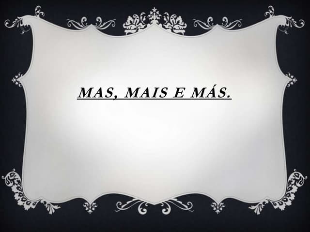 Mas, mais e más