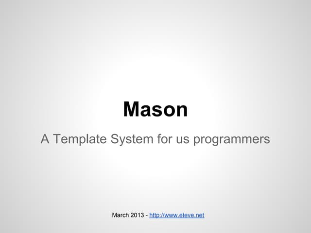 Mason - A Template system for us Perl programmers