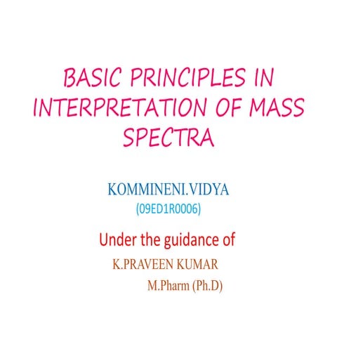 INTERPRETATION OF MASS SPECTROSCOPY