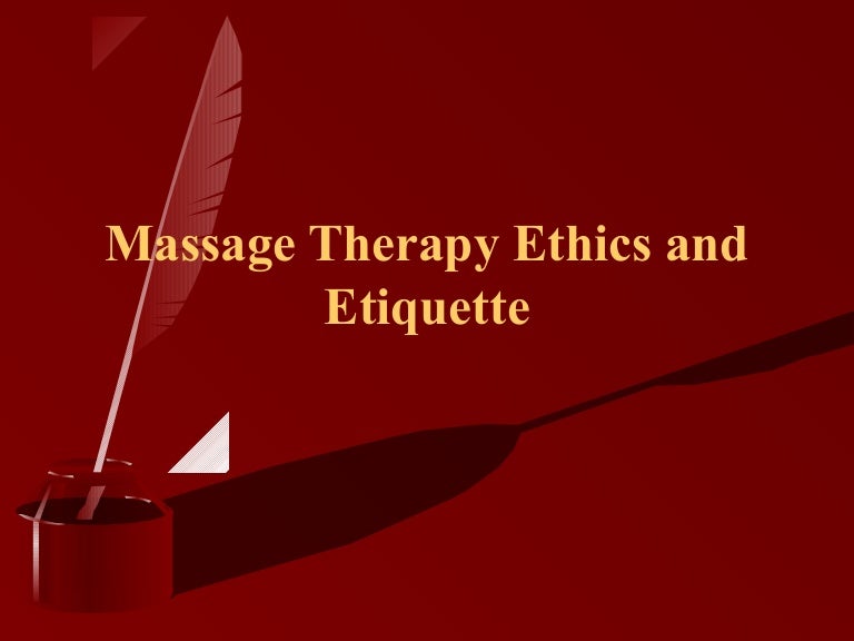 Massage therapy ethics and etiquette