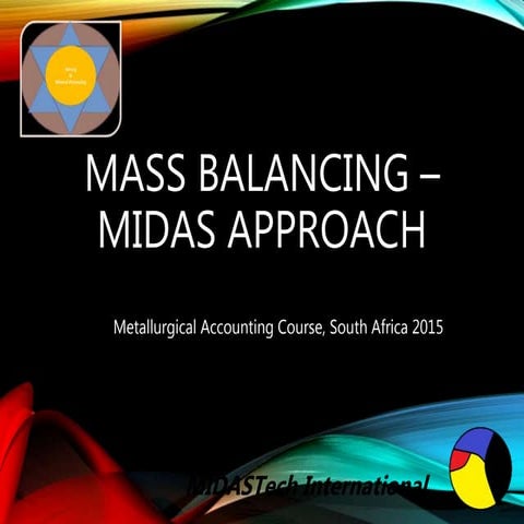 Mass balancing techniques The  Midas approach