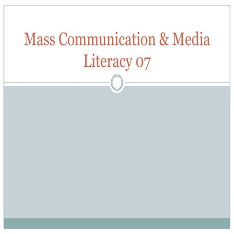 Mass communication & media literacy 07