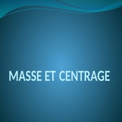 Masse et centrage cours detaillée pour ingénieurs.pptx
