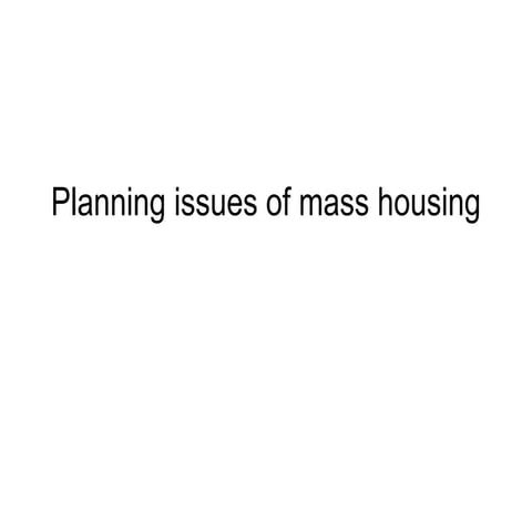 Theory of Buildings ARCH243 - VIII - Mass housing 