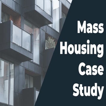 MASS HOUSING CASE STUDY