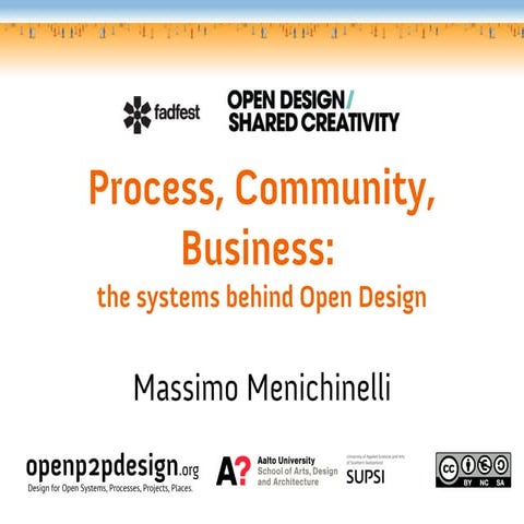 Process, Community, Business: the systems behind Open Design - Barcelona 06.0...